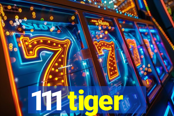 111 tiger